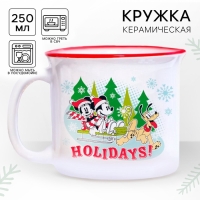 Кружка керамическая новогодняя &laquo;Holidays!&raquo; Микки Маус и друзья, 250 мл